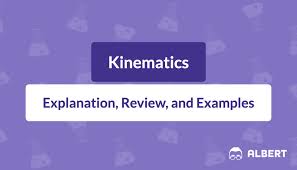 Kinematics Explanation Review And