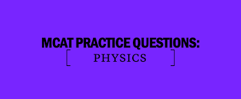 Mcat Practice Questions Physics