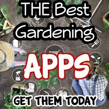 Best Gardening Apps Get Them Today