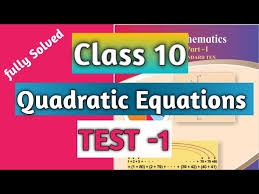 Class 10 Quadratic Equations Test 1