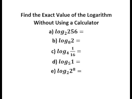 Logarithm Without Using A Calculator