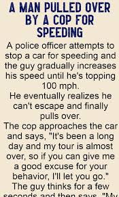 a man pulled over by a cop for speeding funny story cops humor funny stories funny