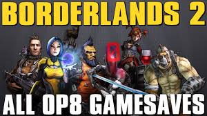 Borderlands 2 Complete Op 8 Game Save Set Xbox 360 Ps3 Pc Youtube