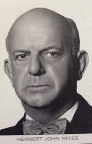 HERBERT J. YATES, Head of Republic