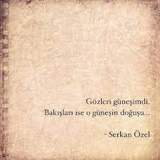 Gozleri Gunesimdi Bakislari Ise O Gunesin Dogusu Serkan Ozel Sozler Anlamlisozler Guzelsozler M Good Night Quotes Ilham Verici Sozler Bff Sozleri
