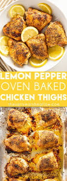 Oven Roasted Lemon Pepper Chicken The Salty Marshmallow Recipe Chicken Thights Recipes Baked Lemon Chicken Oven Chicken Recipes