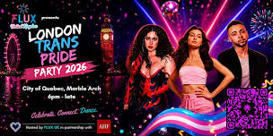 FLUX UK presents: London Trans Pride Party 2026