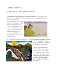 Este enfrentamiento fue la culminación exitosa de la campaña libertadora de nueva granada, una campaña liderada por bolívar que tenía como objetivo liberar a nueva granada (lo que ahora es colombia) del dominio del imperio español.el resultado de dicha liberación sería la creación de la república de colombia, lo que comprendería el virreinato de. La Batalla De Boyaca By Claudia Marcela Patarroyo Rodriguez Issuu