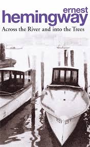 Across the River and into the Trees by Ernest Hemingway (Paperback) -  Penguin Books New Zealand