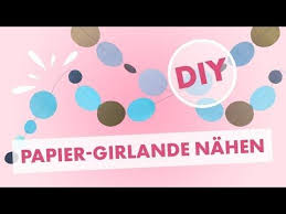Anleitung Wanddekoration Girlande Mit Papier Nahen Deko Schnell Gemacht Youtube Girlanden Papier