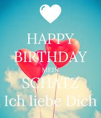 Ты любовь всей моей жизни. Happy Birthday Mein Schatz Ich Liebe Dich Poster Dani Keep Calm O Matic