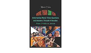 A few centuries ago, humans began to generate curiosity about the possibilities of what may exist outside the land they knew. Movie Trivia More Than 300 Fun Entertaining Movie Trivia Questions And Answers Through 9 Decades From 1930s To 2010s Krieg Paul 9798740542850 Amazon Com Books