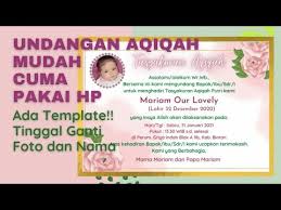 Dalam membuat undangan anda juga harus mencantumkan nama anda sebagai orang tua anak baik ayah maupun ibu. Cara Membuat Undangan Aqiqah Di Hp Tutorial Membuat Undangan Aqiqah Template Undangan Aqiqah Youtube