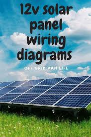 Tips on solar installation and installing solar panels. 12v Solar Panel Wiring Diagrams For Rvs Campers Van S Caravans