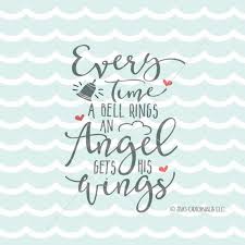 Christmas Svg Every Time A Bell Rings An Angel Gets His Wings Svg Cricut Explore And More Christmas Quote Christmas Messages Christmas Quotes Christmas Signs