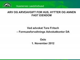 @hoyre det er godt å få vekk arveavgiften! Arv Og Arveavgift For Hus Hytter Og Annen Fast Eiendom