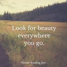 There Is Beauty All Around Us Quote Wordstoliveby Beauty Mothers Day Quotes Quote Of The Day Happy Quotes