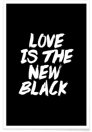 «чёрно‑белая любовь» (black and white love). Love Is The New Black Poster Juniqe