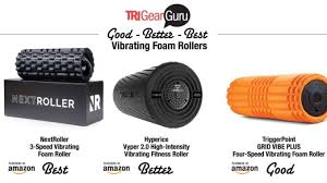 Best Vibrating Foam Rollers For Triathletes 2019 Trigearguru