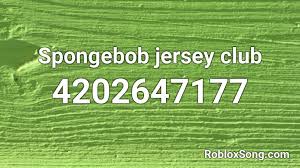 Check spelling or type a new query. Spongebob Jersey Club Roblox Id Roblox Music Codes