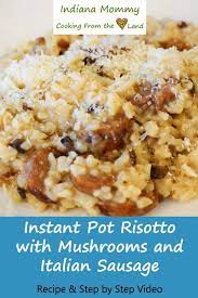Instant Pot Risotto With Italian Sausage And Mushrooms - Indiana Mommy - Cooking From The Heart Land Recipe Instant Pot Recipes Risotto Sausage Risotto Recipe