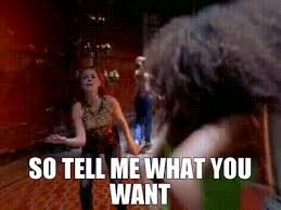 Yo, i'll tell you what i want, what i really really want. Yarn So Tell Me What You Want Spice Girls Wannabe Video Gifs By Quotes 6b0c0cd6 ç´—