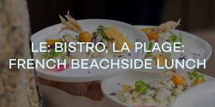 Le Bistro, La Plage: French Beachside Lunch
