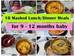 10 Mashed Meals For 9 12 Months Baby Baby Food Recipes 9 12 9 Month Baby Food Making Baby Food