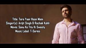 Tera Yaar Hoon Main Arjit Singh Rochak Kohli Lyrics Youtube This song is composed by rochak kohli with lyrics penned by kumaar. youtube