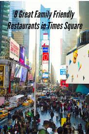 8 Great Family Friendly Restaurants In Times Square New York City Times Square Kid Friendly Restaurants Kids Restaurants