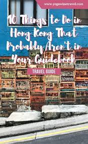 17 Things To Do In Hong Kong That Probably Aren T In Your Guidebook 2020 Hong Kong Travel Tips Hong Kong Travel Guide Hong Kong Travel