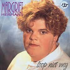 Haar carrière werd er in 1987 gelanceerd met . Margriet Hermans Loop Niet Weg 1990 Vinyl Discogs