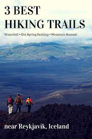 3 Of The Best Hiking Trails Near Reykjavik Hiking Hike Waterfall Waterfalls Hotspring Hotsprings Mountain Hiking Trails Iceland Travel Iceland Resorts
