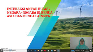 Perubahan ruang dan interaksi ruang dapat terjadi antara desa dengan kota, dan dalam skala luas dapat terjadi antarnegara dan benua. Interaksi Antar Ruang Negara Negara Di Benua Asia Dna Benua Lainnya Youtube