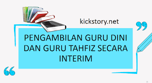 Sebenarnya dalam bahasa mudahnya ia. Pengambilan Guru Dini Dan Guru Tahfiz Secara Interim