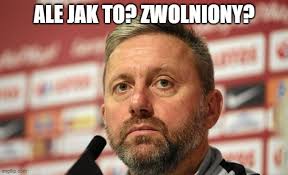 Śledź z nami najnowsze trendy internetu. Jerzy Brzeczek Zwolniony Zobacz Memy Po Decyzji Pzpn Wp Sportowefakty