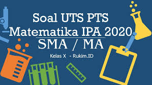 Maka dari itu di artikel ini admin akan membagikan. Download Soal Matematika Ipa Pts Uts Kelas X Semester 2 2020