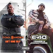 E 40 Too Hort Ain T Gone Do It Terms And Conditions Lyrics And Tracklist Genius