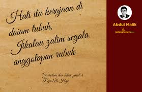 Apabila seseorang itu berjaya menjaga. Hati Itu Kerajaan Di Dalam Tubuh Jantungmelayu Com