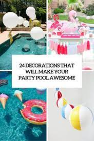 Or you might obtain odd and select a tv show as an embarking on factor or something oxymoronic, like summer season goth as well as let your guests obtain creative. Pool Party Decor For Kids Novocom Top