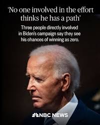 Several of President Joe Biden's closest allies, including three people who  are directly involved in efforts to re-elect him, told NBC News they now  see his chances of winning as zero —