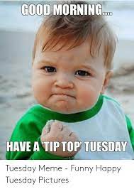 Check spelling or type a new query. 25 Best Memes About Tuesday Memes For Work Tuesday Memes For Work Memes