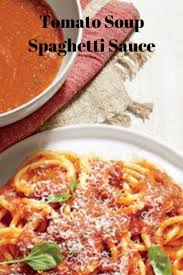 Tomato Soup Spaghetti Sauce My Recipe Magic Spaghetti Sauce Recipe Soup Recipe Using Tomatoes