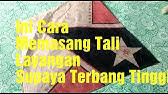 Selanjutnya letakkan bambu secara menyilang, namun perlu diperhatikan disini adalah panjang kanan dan kiri haruslah sama. Pasang Tali Layangan Untuk Pemula Tali Timba Youtube
