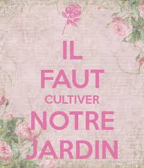 Il Faut Cultiver Notre Jardin Bing Images Cool Style Piece Of Me Mindfulness Quotes