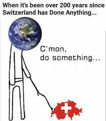 Switzerland's neutrality roasted with dank memes about world war iii. The Best Switzerland Memes Memedroid
