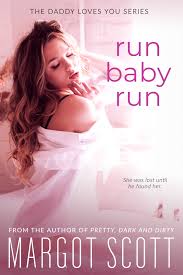 Run Baby Run (Daddy Loves You) by Margot Scott | Goodreads