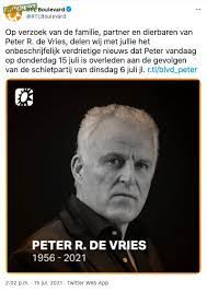 Jul 06, 2021 · peter r de vries, 64, was shot minutes after leaving a tv studio, where he had appeared on a chat show. Wux 4jrsvnvtbm
