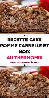 Recette Cake Pomme Cannelle Et Noix Au Thermomix Recette Cake Aux Pommes Recettes De Cuisine Recette