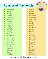 Adverbs of manner tell us the way or how something is being done. Adverbs Of Manner List In English English Vocabs